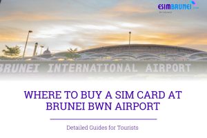 buy sim card at brunei airport