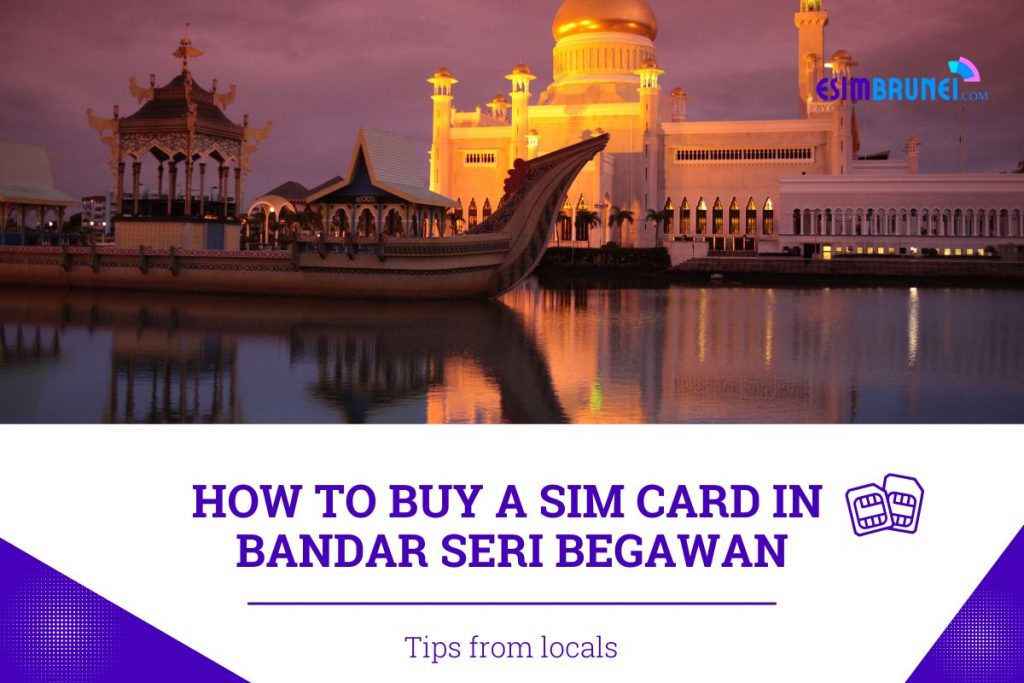 How to buy a SIM Card in Bandar Seri Begawan